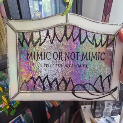Pancarte Micmic or not Mimic - Vitrail Tiffany